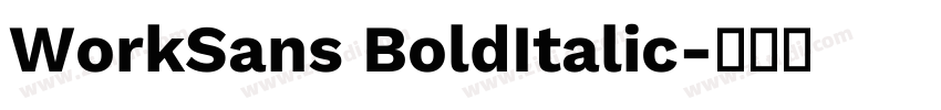 WorkSans BoldItalic字体转换